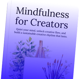 Mindfulness for Creators